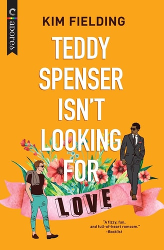 Teddy Spenser Isn't Looking for Love: An LGBTQ Romcom