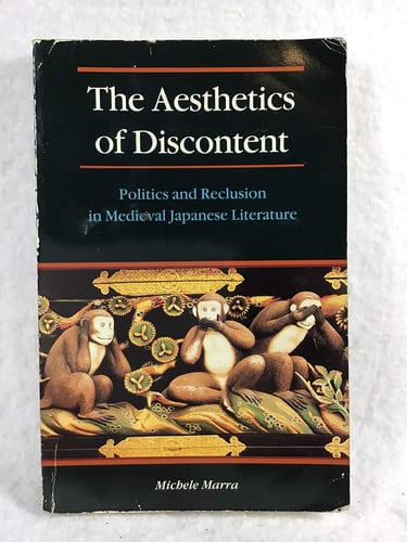 The Aesthetics of Discontent: Politics and Reclusion in Medieval Japanese Literature