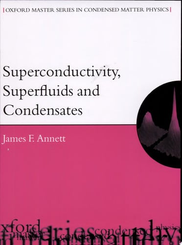 Superconductivity, Superfluids, and Condensates (Oxford Master Series in Physics, 5)