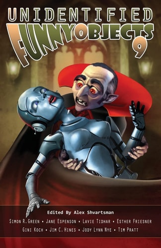 Unidentified Funny Objects 9 (Unidentified Funny Objects Annual Anthology Series of Humorous SF/F)