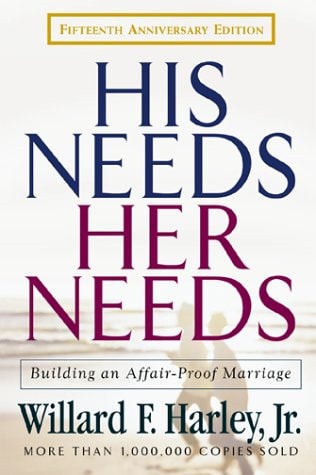 His Needs, Her Needs: Building an Affair-Proof Marriage Fifteenth Anniversary Edition