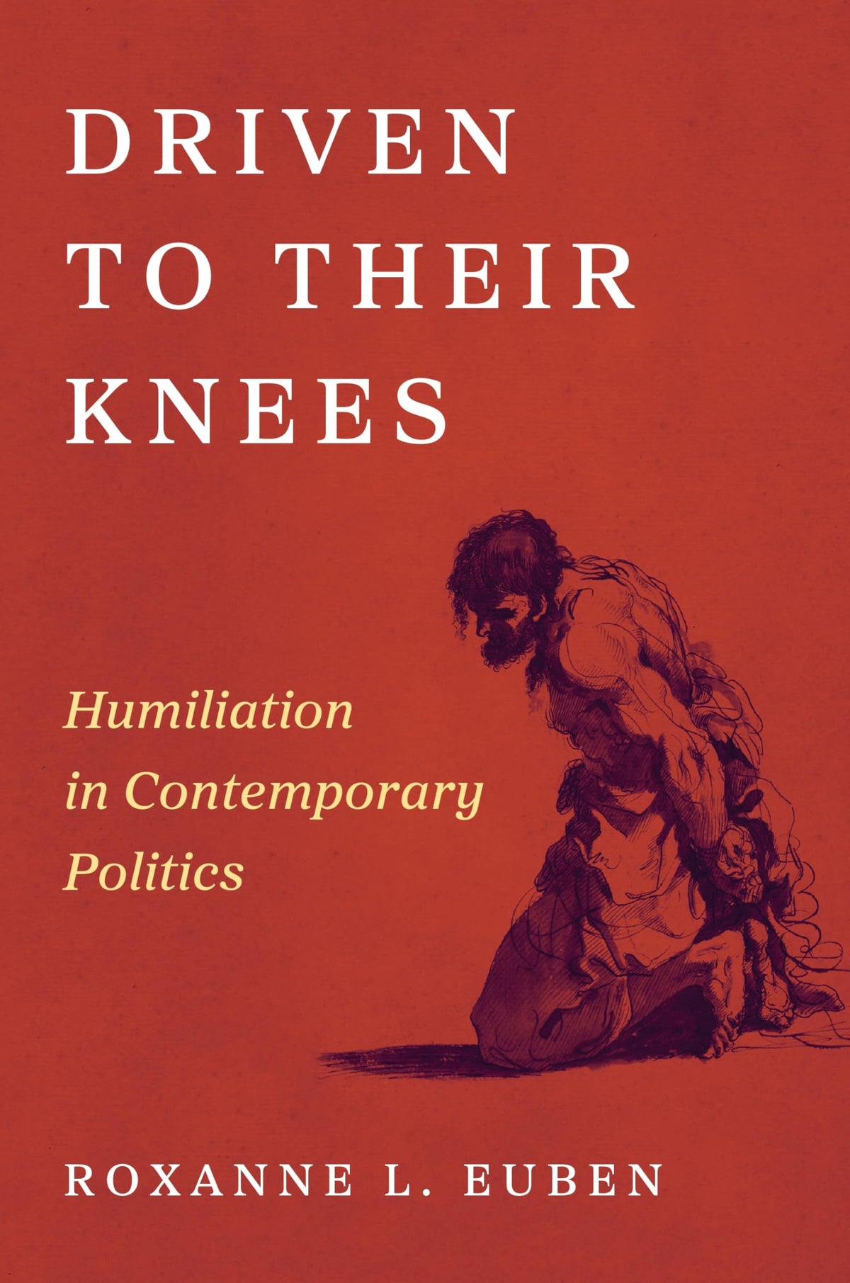 Driven to Their Knees: Humiliation in Contemporary Politics