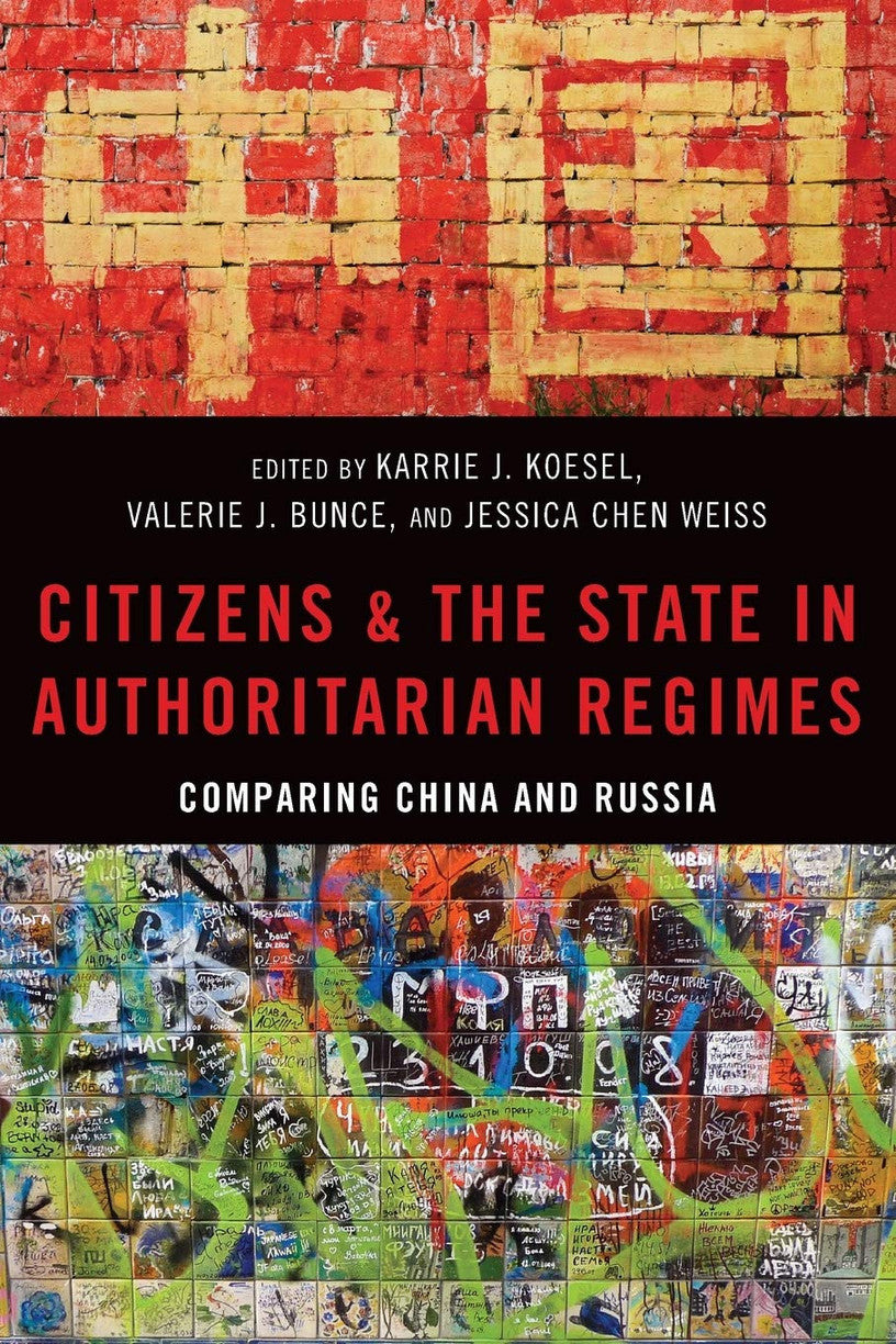 Citizens and the State in Authoritarian Regimes: Comparing China and Russia
