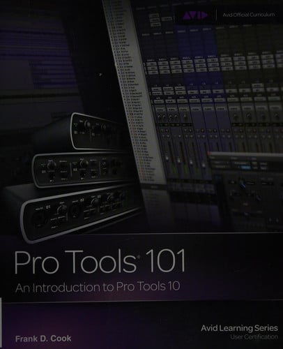 Pro Tools 101 -- An Introduction to Pro Tools 10 (Book & DVD) (Avid Learning)