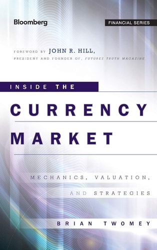 Inside the Currency Market: Mechanics, Valuation and Strategies