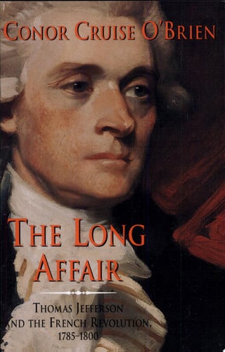 The Long Affair: Thomas Jefferson and the French Revolution, 1785-1800