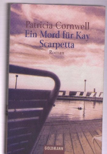 Ein Mord für Kay Scarpetta: Roman