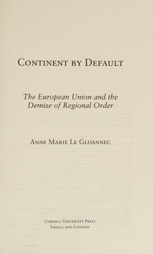 Continent by Default: The European Union and the Demise of Regional Order