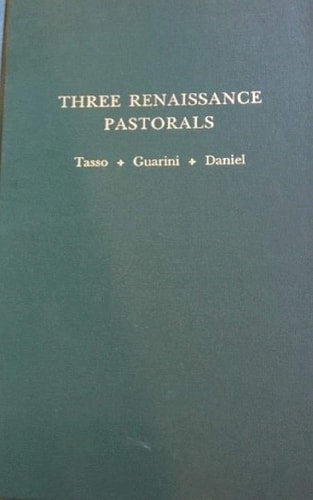 Three Renaissance Pastorals: Tasso, Guarini, Daniel (MEDIEVAL AND RENAISSANCE TEXTS AND STUDIES)
