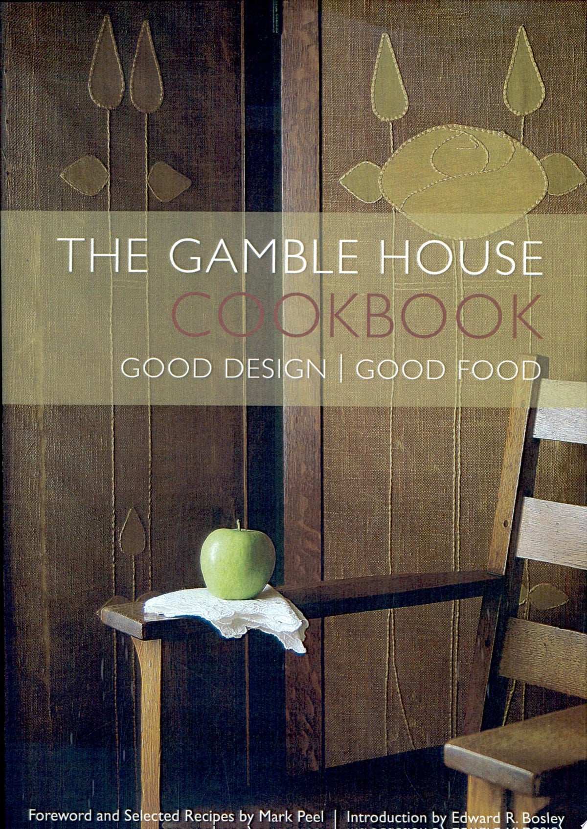 The Gamble House Cookbook: One Hundred Years of Gracious Living