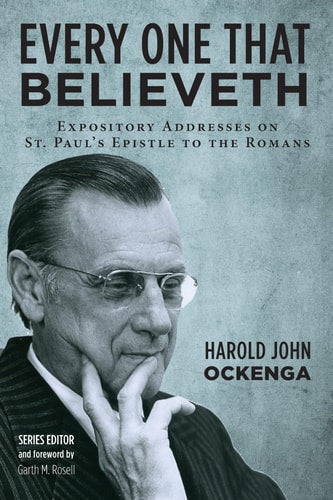 Every One That Believeth: Expository Addresses on St. Paul’s Epistle to the Romans