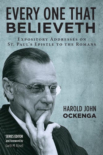 Every One That Believeth: Expository Addresses on St. Paul’s Epistle to the Romans