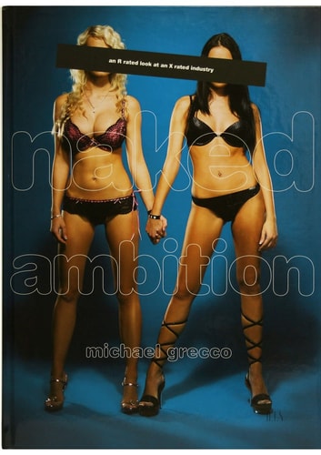 Naked Ambition: An R-rated Look at an X-rated Industry