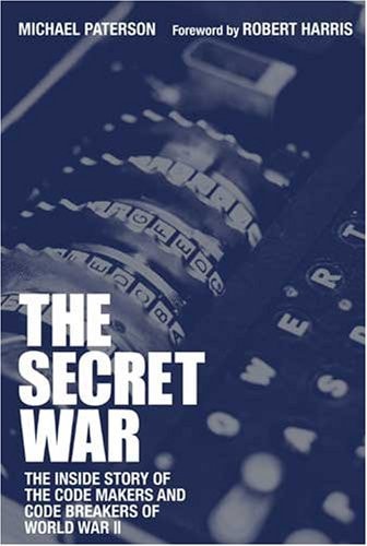 The Secret War: Personal Accounts of the secret heroes of World War II