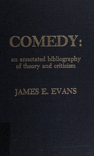 Comedy: An Annotated Bibliography of Theory and Criticism