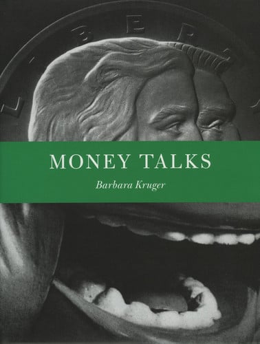 Barbara Kruger: Money Talks