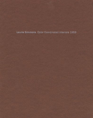 Laurie Simmons: Color Coordinated Interiors 1983