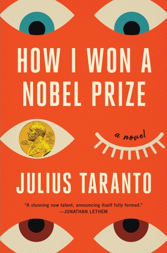 How I Won a Nobel Prize: A Novel