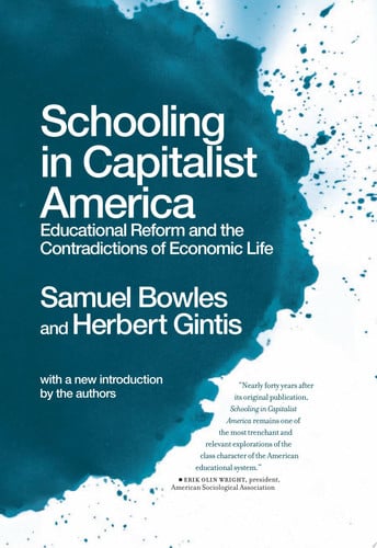 Schooling In Capitalist America: Educational Reform and the Contradictions of Economic Life