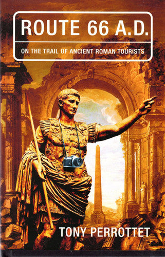 Route 66 A.D. : On the Trail of Ancient Roman Tourists