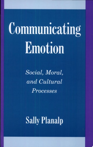 Communicating Emotion: Social, Moral, and Cultural Processes (Studies in Emotion and Social Interaction)