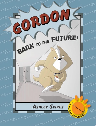 Gordon: Bark to the Future! (A P.U.R.S.T. Adventure)