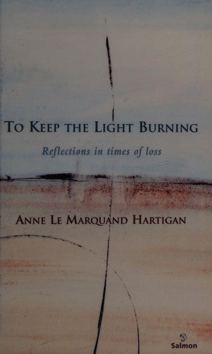 To Keep the Light Burning: Reflections in Times of Loss