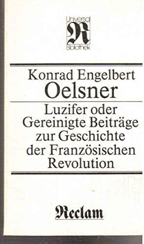 Luzifer, oder, gereinigte Beitra¨ge zur Geschichte der Franzo¨sischen Revolution: Auswahl (Philosophie, Geschichte, Kulturgeschichte) (German Edition)