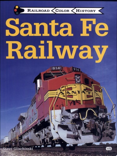 Sante Fe Railway (Railroad Color History)