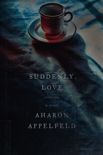 Suddenly, Love: A Novel