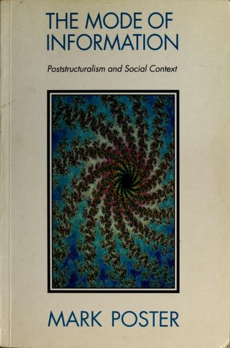 The Mode of Information: Poststructuralism and Social Context