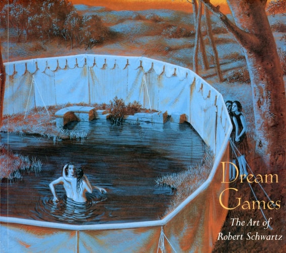 Dream Games: The Art of Robert Schwartz