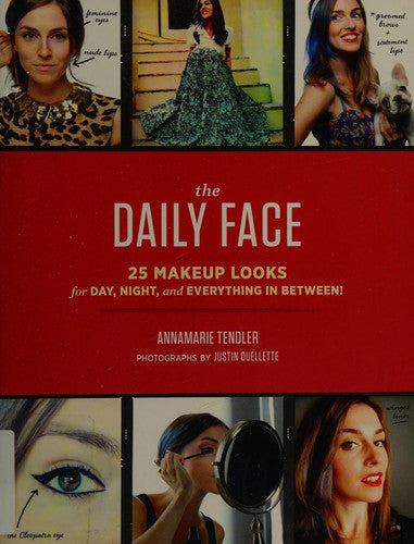 The Daily Face: 25 Makeup Looks for Day, Night, and Everything In Between!