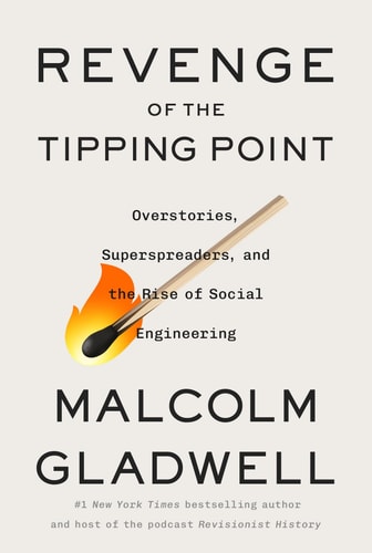 Revenge of the Tipping Point: Overstories, Superspreaders, and the Rise of Social Engineering