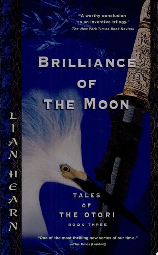 Brilliance of the Moon: Tales of the Otori, Book Three
