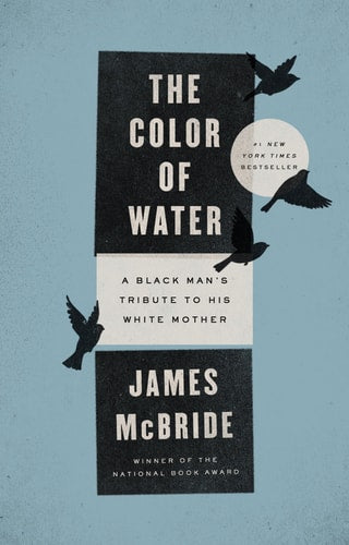 The Color of Water: A Black Man's Tribute to His White Mother (10th Anniverary Edition)