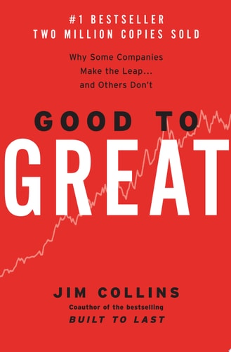 Good to Great: Why Some Companies Make the Leap... and Others Don't