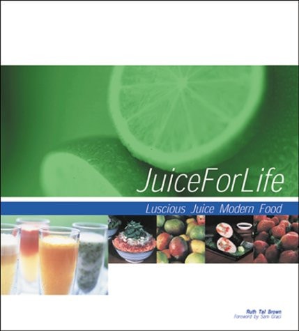 Juice for Life: Modern Food and Luscious Juice