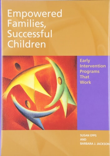 Empowered Families, Successful Children: Early Intervention Programs That Work (Haworth School Psychology)