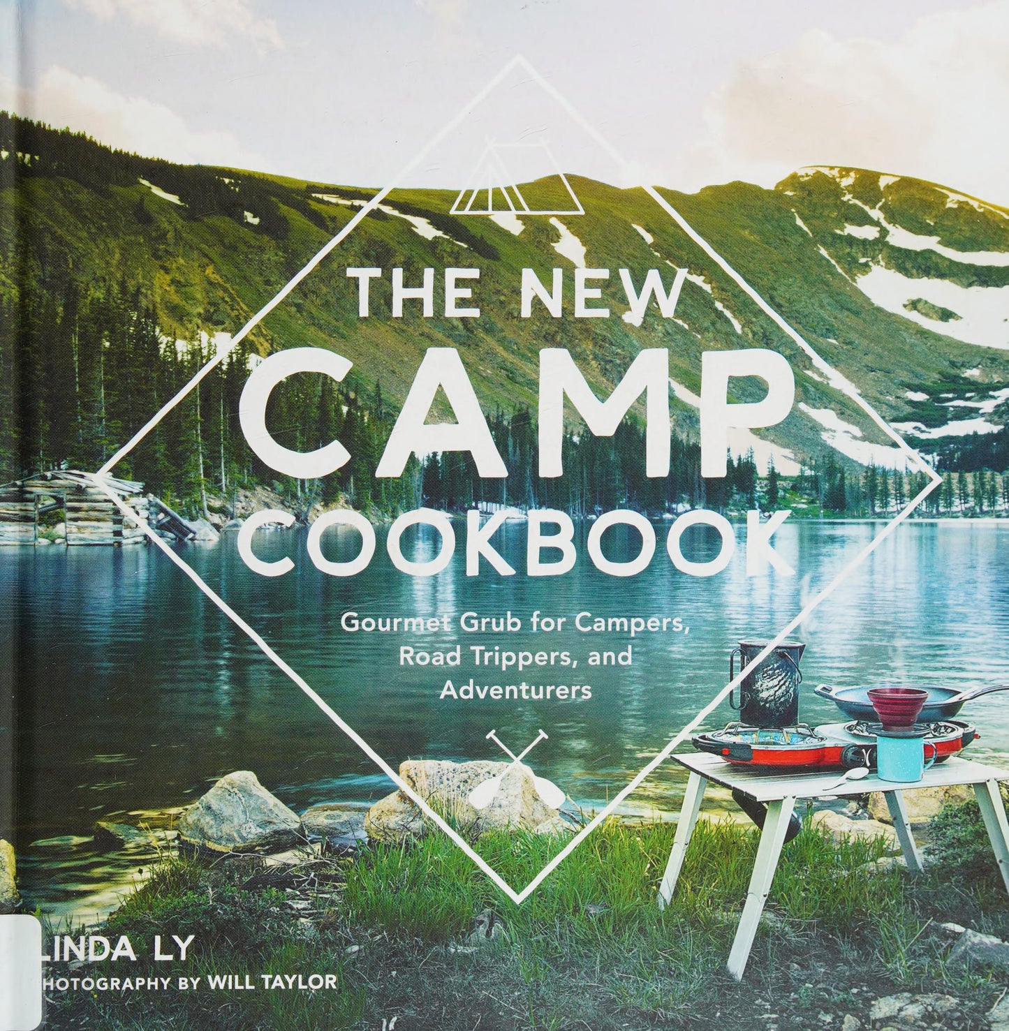 The New Camp Cookbook: Gourmet Grub for Campers, Road Trippers, and Adventurers (Great Outdoor Cooking)