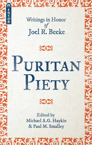 Puritan Piety: Writings in Honor of Joel R. Beeke