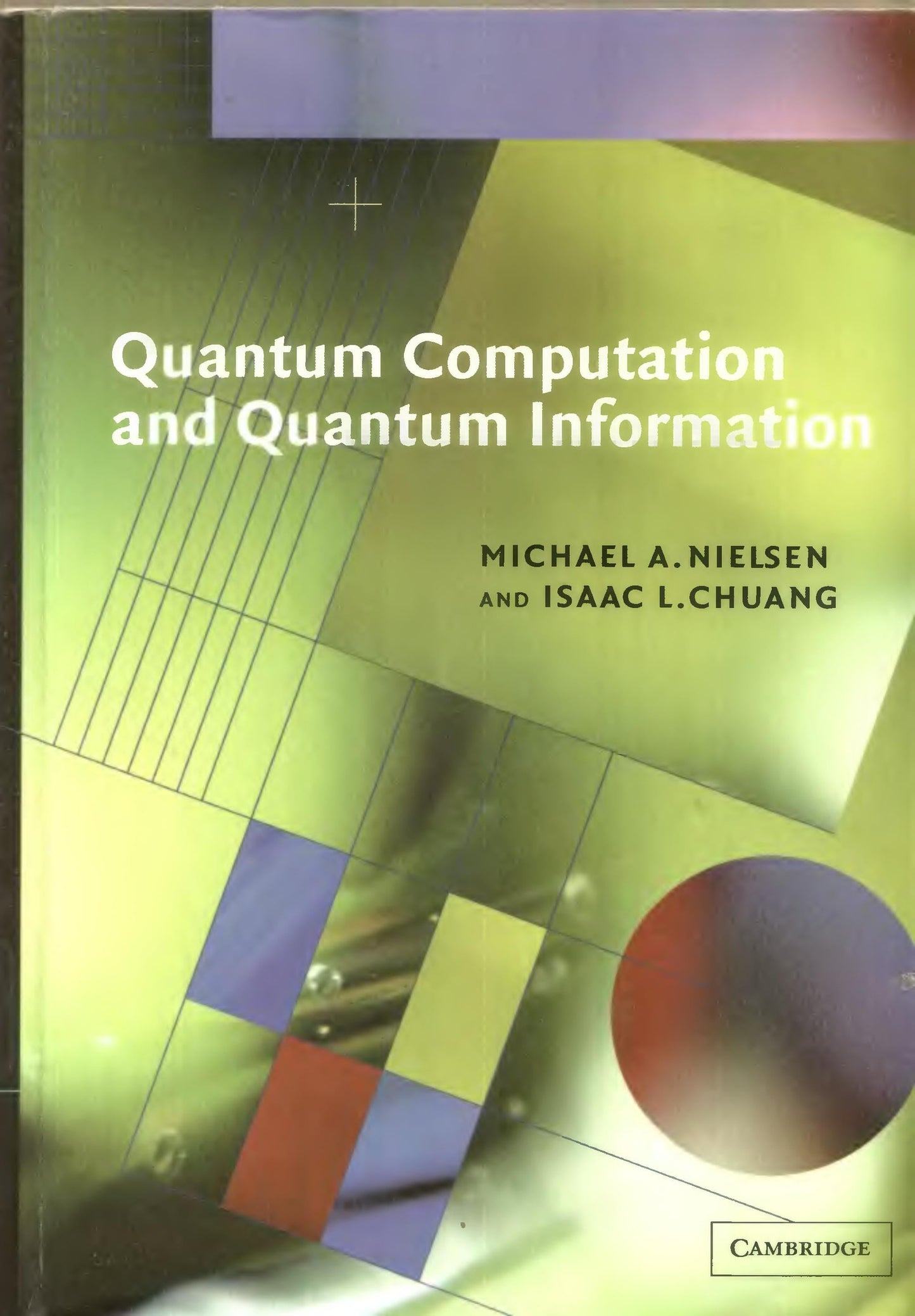 Quantum Computation and Quantum Information (Cambridge Series on Information and the Natural Sciences)