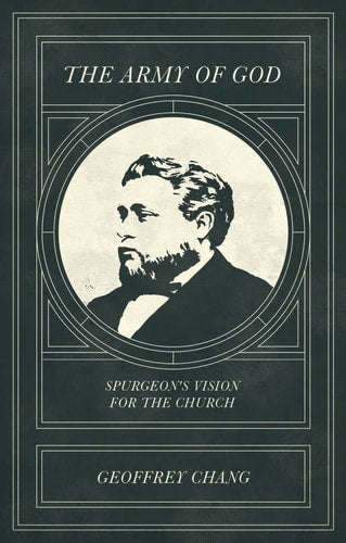 The Army of God: Spurgeon's Vision for the Church (Spurgeon's Legacy)