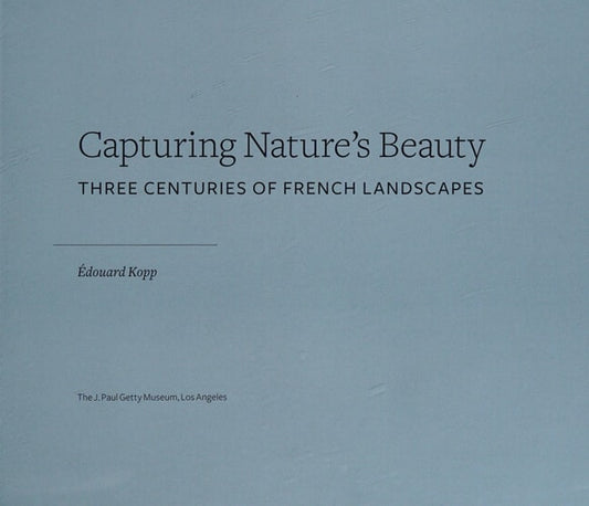 Capturing Nature's Beauty: Three Centuries of French Landscapes