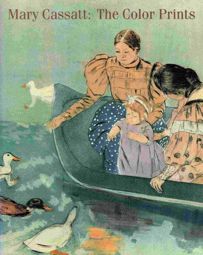 Mary Cassatt: The Color Prints