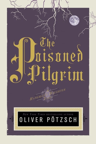 The Poisoned Pilgrim (US Edition) (A Hangman's Daughter Tale)
