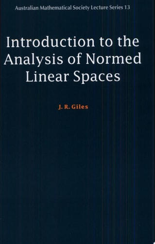 Introduction to the Analysis of Normed Linear Spaces (Australian Mathematical Society Lecture Series)