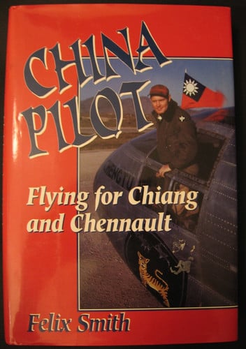 China Pilot: Flying for Chiang and Chennault