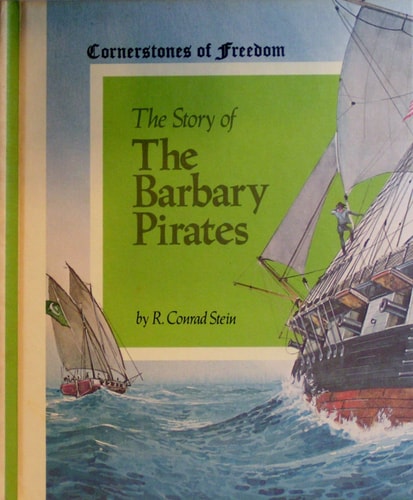 The Story of the Barbary Pirates (Cornerstones of Freedom)