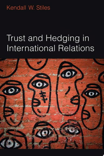 Trust and Hedging in International Relations